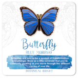 Botanical Brights enamel Blue Morpho Butterfly pin - sold at Have You Met Charlie? a gift shop in Adelaide, South Australia selling unique and handmade gifts.