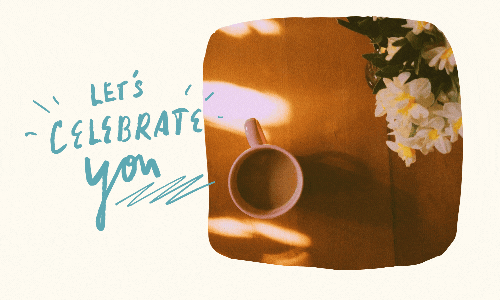 Pause, reflect and celebrate: time for YOU!