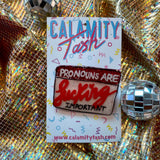 Calamity Tash - Pronoun Brooches, Sold at Have You Met Charlie?, a unique gift shop located in Adelaide, South Australia.