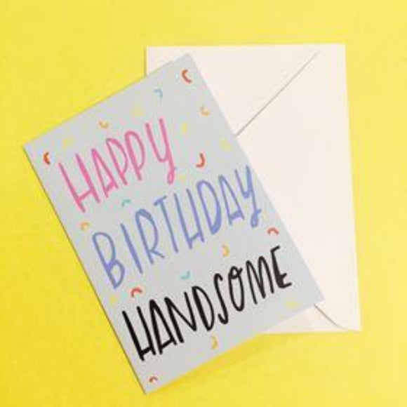 Nicola Rowlands Card - Happy Birthday Handsome from have you met charlie a gift shop with Australian unique handmade gifts in Adelaide South Australia