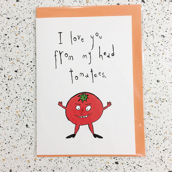love you from my head tomatoes funny greeting card by orange forest from have you met charlie a gift shop with unique handmade australian gifts in adelaide south australia