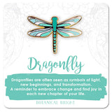 Dragonfly - Botanical Brights enamel pin - sold at Have You Met Charlie? a gift shop in Adelaide, South Australia selling unique and handmade gifts.