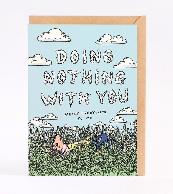 Wally Paper Co Greeting Card - Nothing is Everything