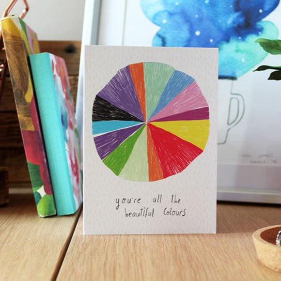 Nicola Rowlands Card - You're all the Beautiful Colours from have you met charlie a gift shop with Australian unique handmade gifts in Adelaide South Australia