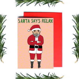 Able and Game - Santa Says Relax Card. Sold at Have You Met Charlie?, a unique gift shop located in Adelaide/Brighton, South Australia.