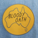 Patch Press bloody oath from Have You Met Charlie? a gift shop with unique Australian handmade gifts in Adelaide, South Australia